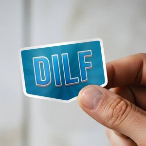Man holding DILF Father’s Day funny adult humor sticker