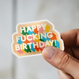Happy Fucking Birthday Sticker | Birthday Humor Decal