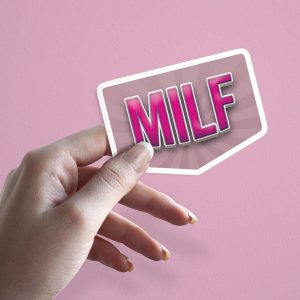 Milf Sticker | Hot Mom Humor Decal