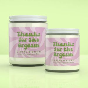 Thanks For The Orgasm Candle In 4Oz &Amp; 8Oz Clear Glass Jars With White Lids, Juniper &Amp; Pomegranate Scent