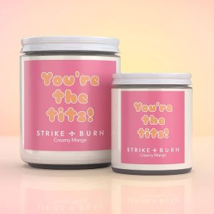 You'Re The Tits Candle | Fun Appreciation Gift | Mango &Amp; Coconut